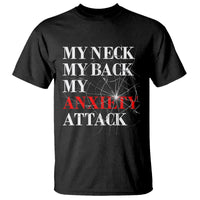 Mental Health Awareness T Shirt My Neck My Back My Anxiety Attack - Wonder Print Shop