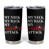 Mental Health Awareness Tumbler Cup My Neck My Back My Anxiety Attack
