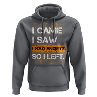Introvert Hoodie I Came I Saw I Had Anxiety So I Left - Wonder Print Shop