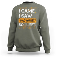 Introvert Sweatshirt I Came I Saw I Had Anxiety So I Left - Wonder Print Shop