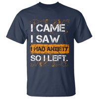 Introvert T Shirt I Came I Saw I Had Anxiety So I Left - Wonder Print Shop