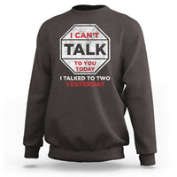 Anti Social Sweatshirt Can't Talk To You Today I Talked To Two People Yesterday Introvert - Wonder Print Shop