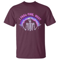 Overthinking T Shirt I Feel Fine Why Funny Skeleton - Wonder Print Shop