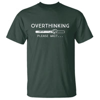 Overthinking Loading Please Wait T Shirt - Wonder Print Shop
