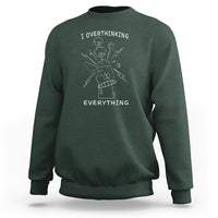Funny Overthinking Sweatshirt I Overthink Everything - Wonder Print Shop