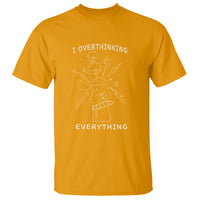 Funny Overthinking T Shirt I Overthink Everything - Wonder Print Shop