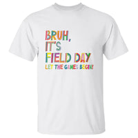 Bruh It's Field Day T Shirt Let The Games Begin Field Trip Fun Day - Wonder Print Shop
