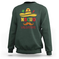 Valentine's Day Sweatshirt Funny Nacho Love Mexican Sombraro - Wonder Print Shop