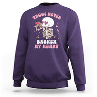 Anti Valentine's Day Sweatshirt Tacos Never Broke My Heart Skeleton Cinco De Mayo Party - Wonder Print Shop