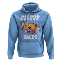 Valentine's Day Hoodie Roses Are Red Blah Tacos Funny Food Lover - Wonder Print Shop