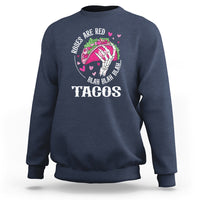 Valentine's Day Sweatshirt Roses Are Red Blah Skeleton Tacos Funny Food Lover - Wonder Print Shop