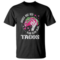 Valentine's Day T Shirt Roses Are Red Blah Skeleton Tacos Funny Food Lover - Wonder Print Shop