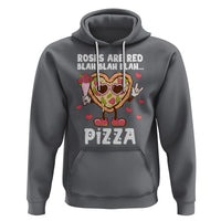 Valentine's Day Hoodie Roses Are Red Blah Pizza Funny Food Lover - Wonder Print Shop