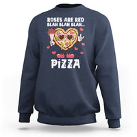 Valentine's Day Sweatshirt Roses Are Red Blah Pizza Funny Food Lover - Wonder Print Shop