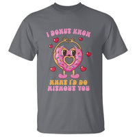 Valentine's Day T Shirt I Donut Know What I'd Do Without You - Wonder Print Shop