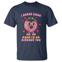 Valentine's Day T Shirt I Donut Know What I'd Do Without You - Wonder Print Shop
