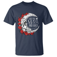 Valentine's Day T Shirt Love You To The Moon And Back Skull Rose - Wonder Print Shop