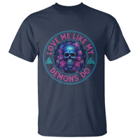 Valentine's Day T Shirt Love Me Like My Demons Do Skull Rose Aesthestic - Wonder Print Shop