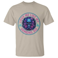 Valentine's Day T Shirt Love Me Like My Demons Do Skull Rose Aesthestic - Wonder Print Shop