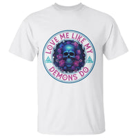 Valentine's Day T Shirt Love Me Like My Demons Do Skull Rose Aesthestic - Wonder Print Shop