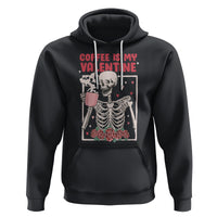 Valentine's Day Hoodie Coffee Is My Valentine Funny Skeleton - Wonder Print Shop