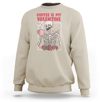 Valentine's Day Sweatshirt Coffee Is My Valentine Funny Skeleton - Wonder Print Shop