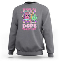 Valentine's Day Sweatshirt Weed Be Dope Together 420 Canabis - Wonder Print Shop