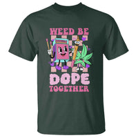 Valentine's Day T Shirt Weed Be Dope Together 420 Canabis - Wonder Print Shop