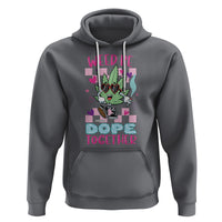 Valentine's Day Hoodie Weed Be Dope Together 420 Marijuana - Wonder Print Shop