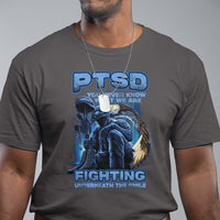 PTSD T Shirt You Never Know What We Are Fighting Underneath The Smile Veteran - Wonder Print Shop