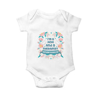 I'm A Mom And A Therapist Baby Onesie Nothing Scares Me