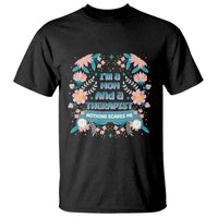 I'm A Mom And A Therapist T Shirt Nothing Scares Me