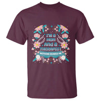 I'm A Mom And A Therapist T Shirt Nothing Scares Me
