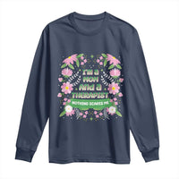 I'm A Mom And A Therapist Nothing Scares Me Long Sleeve Shirt
