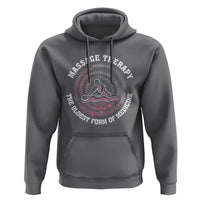 Massage Therapy Hoodie The Oldest Form Of Medicine
