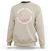 Massage Therapy Sweatshirt The Oldest Form Of Medicine