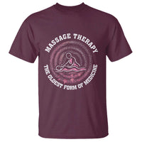 Massage Therapy T Shirt The Oldest Form Of Medicine