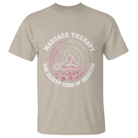 Massage Therapy T Shirt The Oldest Form Of Medicine