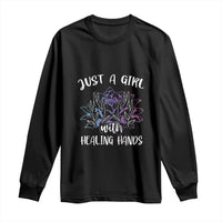 Masseuse Long Sleeve Shirt Just a Girl with Healing Hands Massage Therapy