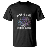 Masseuse T Shirt Just a Girl with Healing Hands Massage Therapy