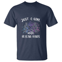 Masseuse T Shirt Just a Girl with Healing Hands Massage Therapy