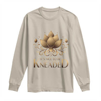 Massage Therapy Long Sleeve Shirt Nice to be Kneaded