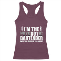 Funny Bartender Racerback Tank Top I'm The Psychotic Hot Bartender