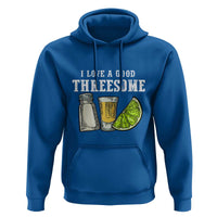 Funny Bartender Hoodie I Love Good Threesom Salt Lime Tequila