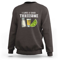 Funny Bartender Sweatshirt I Love Good Threesom Salt Lime Tequila