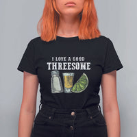 Funny Bartender T Shirt For Women I Love Good Threesom Salt Lime Tequila