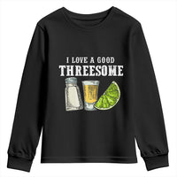 Funny Bartender Youth Sweatshirt I Love Good Threesom Salt Lime Tequila