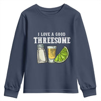Funny Bartender Youth Sweatshirt I Love Good Threesom Salt Lime Tequila