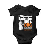 I'm A Bartender Not A Dog Baby Onesie