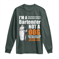 I'm A Bartender Not A Dog Long Sleeve Shirt